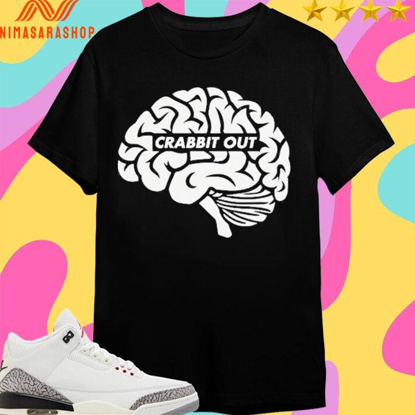 Crabbit Out Brain Shirts