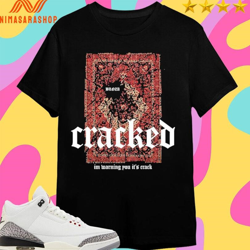 Cracked I’m Warning You It’s Crack Shirts