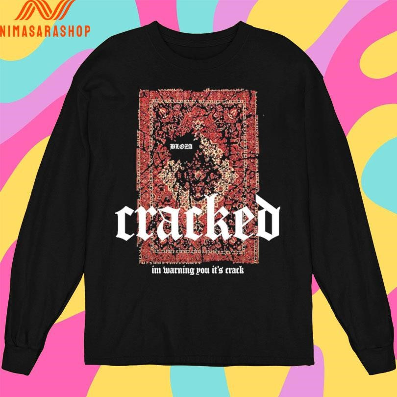 Cracked I’m Warning You It’s Crack Shirts