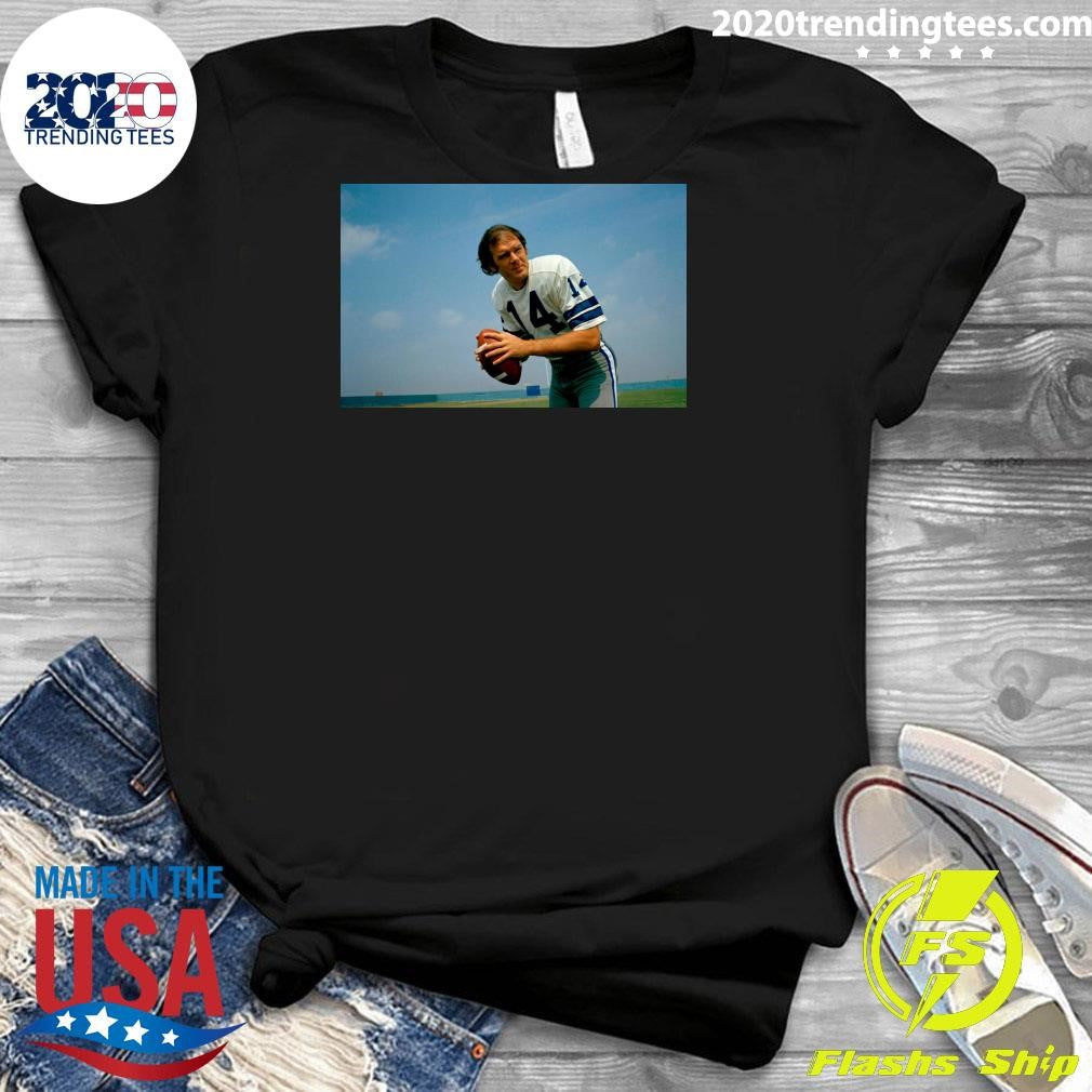 Craig Morton Who Became The First Quarterback To Start Super Bowl For Two Franchises Dies At 83 Shirt