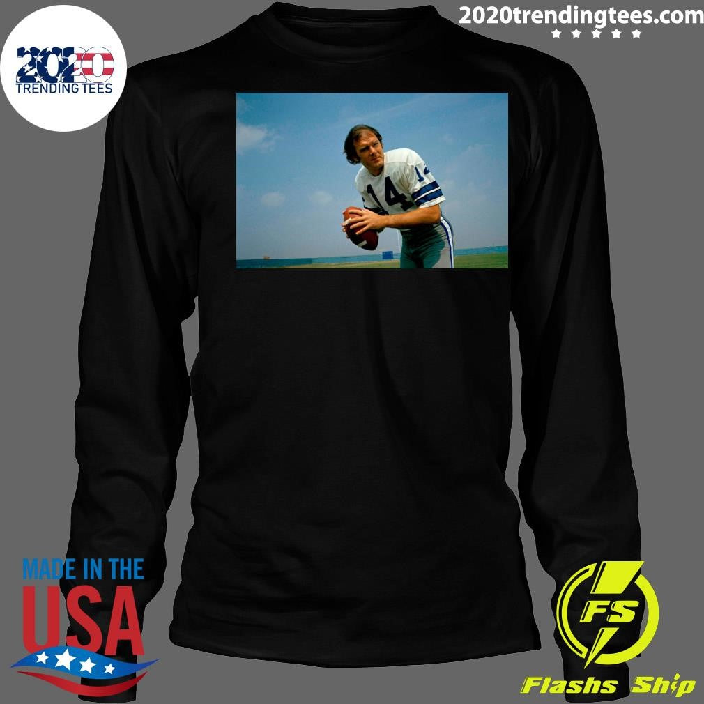 Craig Morton Who Became The First Quarterback To Start Super Bowl For Two Franchises Dies At 83 Shirt