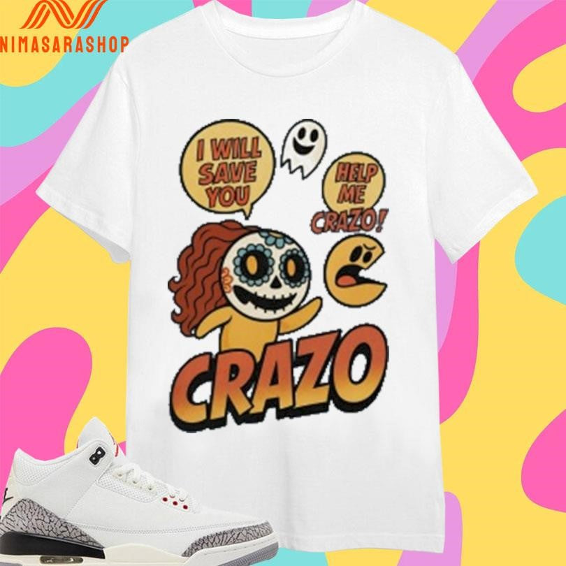 Crazo I Will Save You Help Me Crazo Shirts
