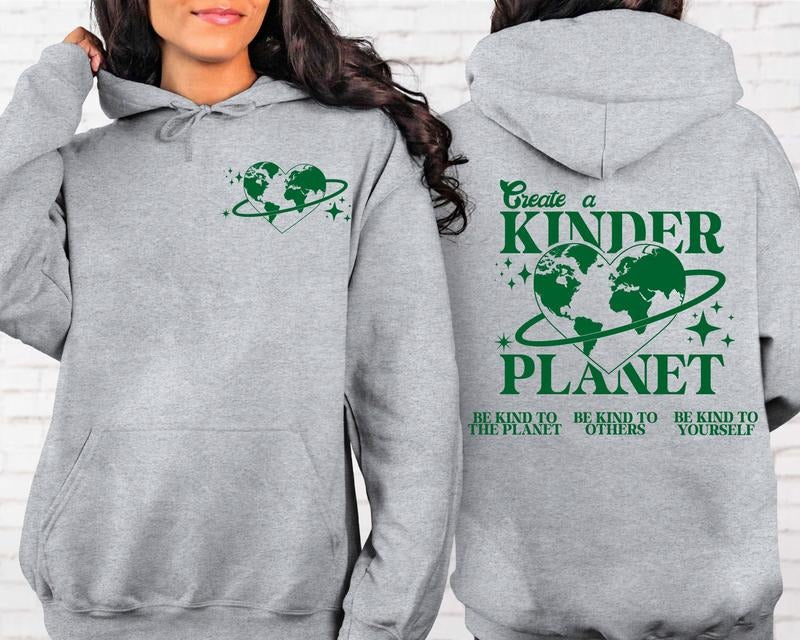 Create A Kinder Planet Front And Back Sweatshirt Or Hoodietumblr Hoodieaesthetic Hoodie Perfect Giftaesthetic...