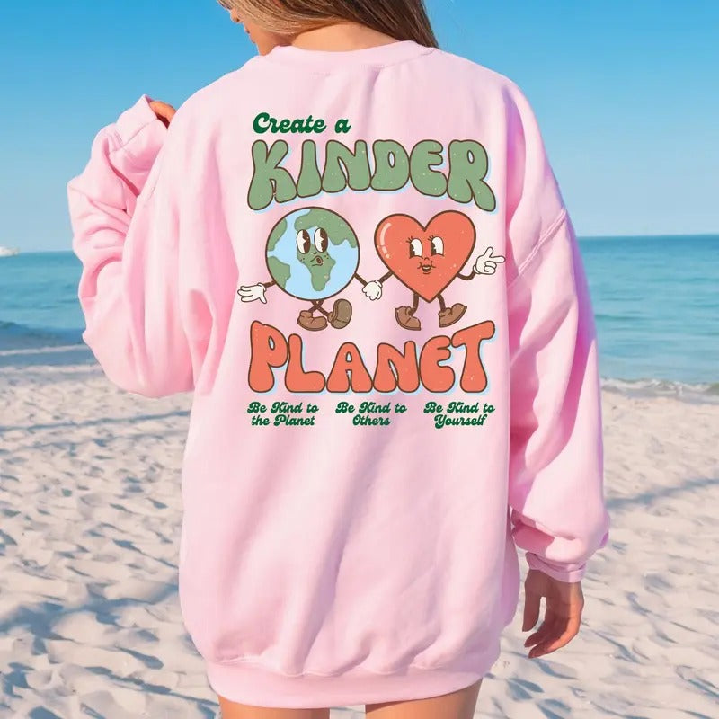 Create A Kinder Planet Hoodie Oversized Trendy Tumblr tshirt Sweatshirt | PrintMintTees.com