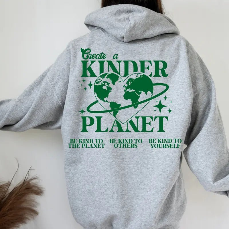 Create A Kinder Planet Sweatshirt Or Hoodie Oversized  Trendy Y2k Shirt | PrintMintTees.com