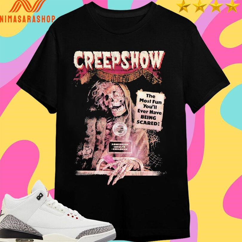 Creepshow The Most Fun You’ll Ever Have Being Scared Shirts
