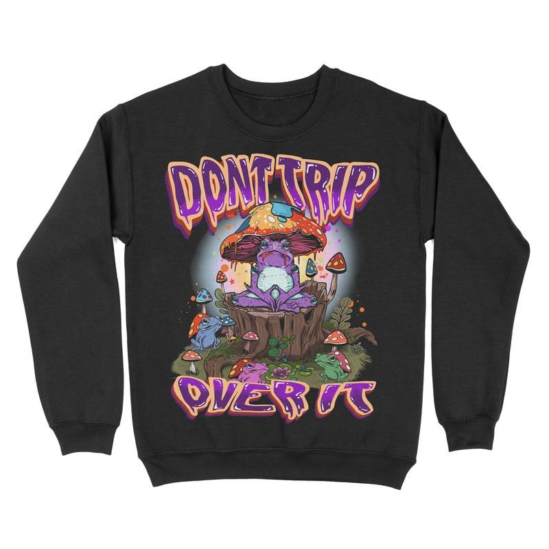 Crewneck Sweatshirt - Don't Trip Over It Shirt Hoodie | PrintMintTees.com