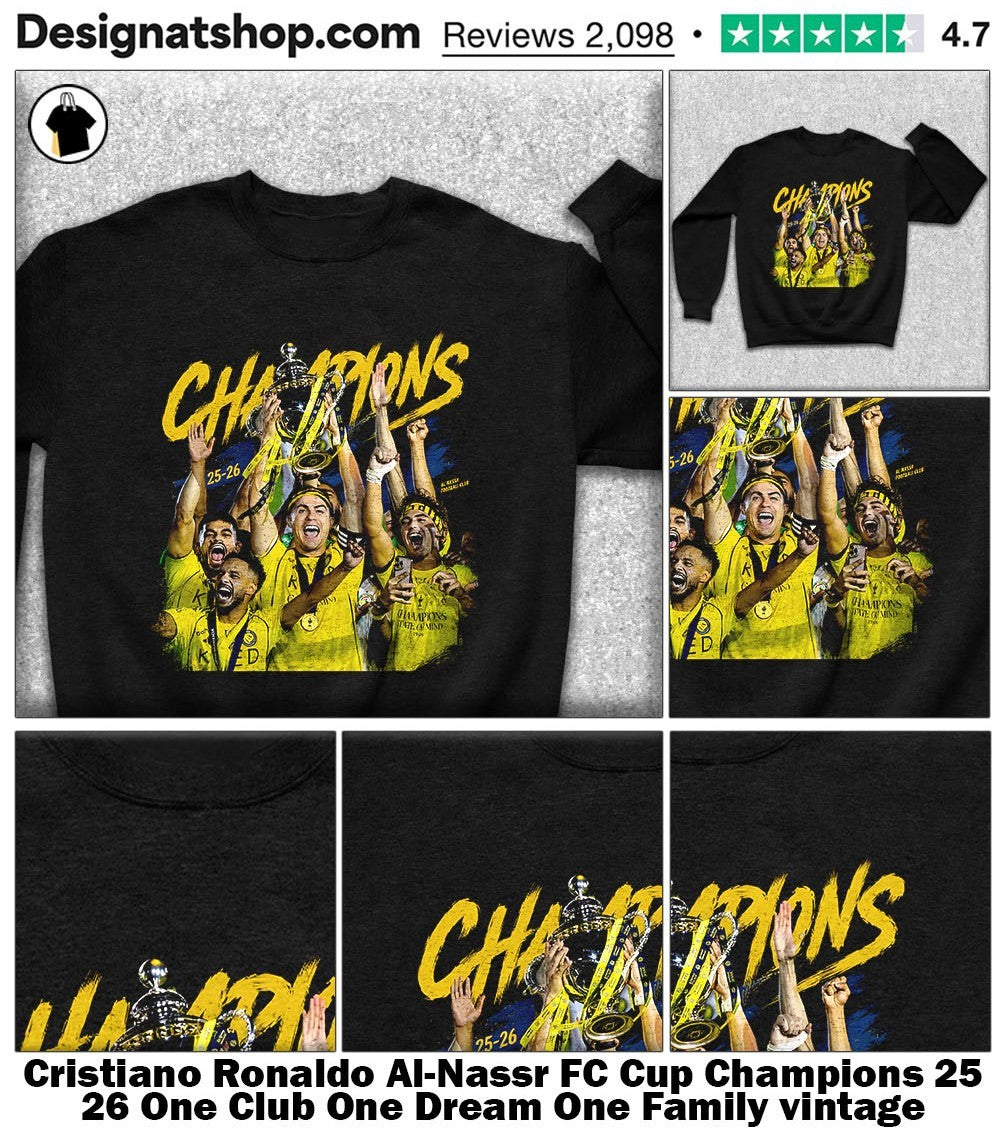 Cristiano Ronaldo Al-Nassr FC Cup Champions 25 26 One Club One Dream One Family vintage shirt