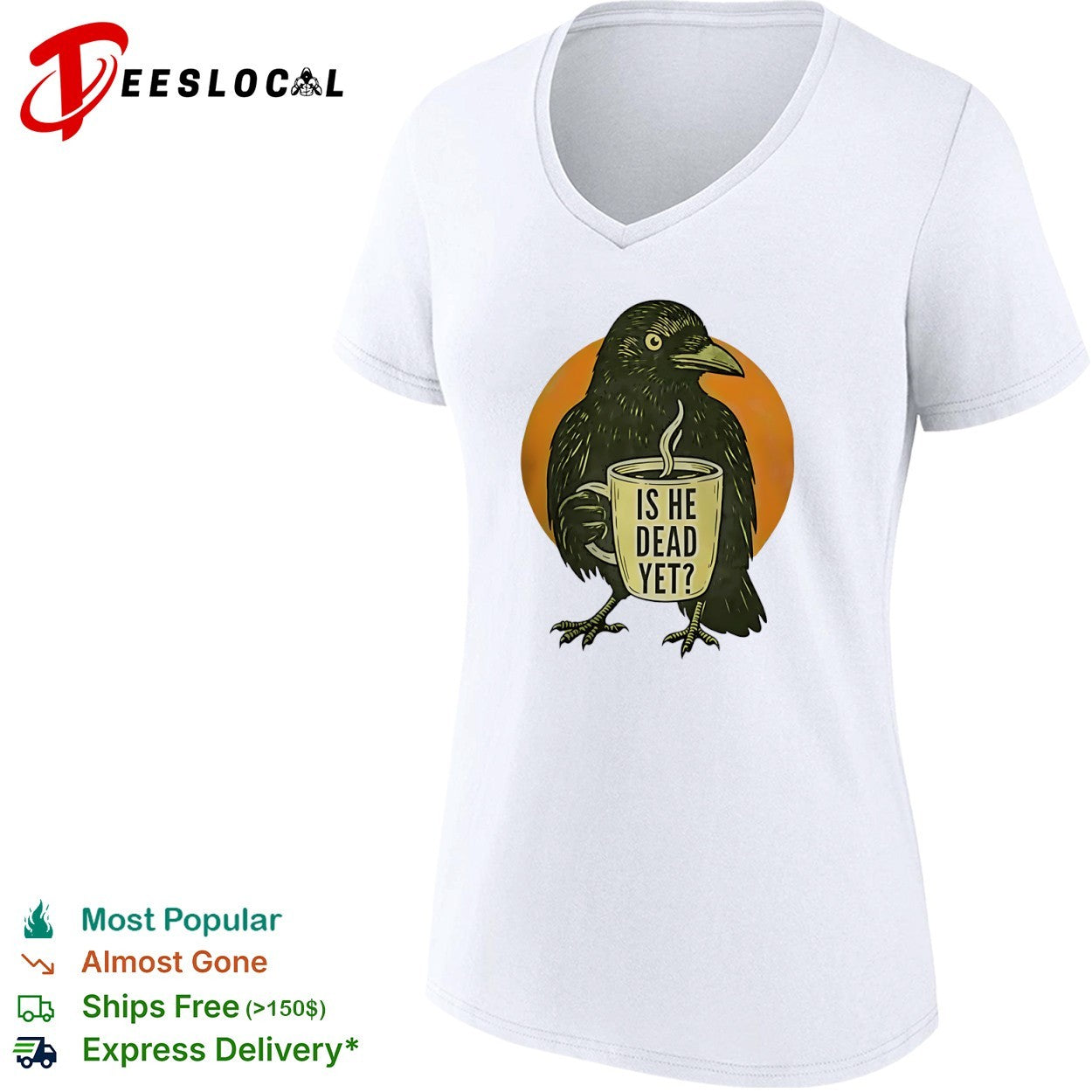 Crow Is he dead yet Coffee shirt