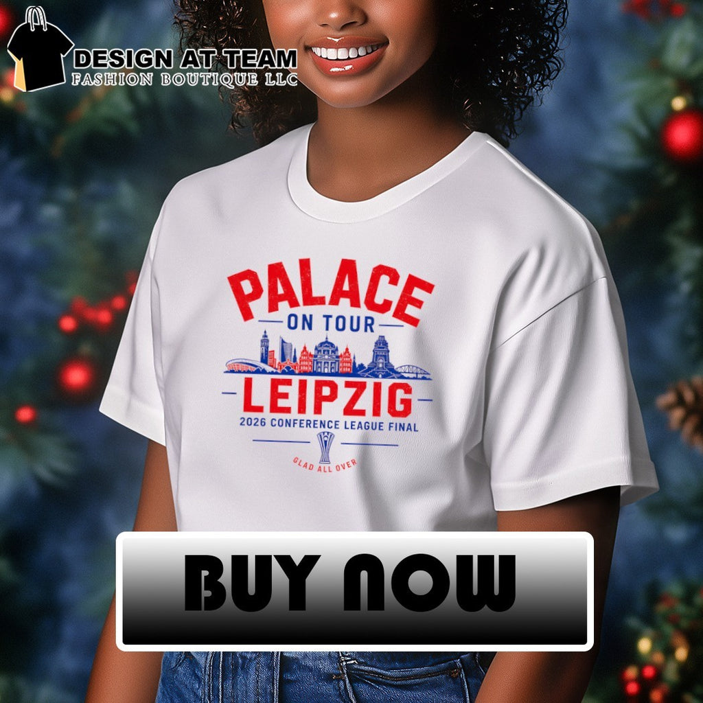 Crystal Palace Conference League Final Leipzig 2026 Glad all over shirt
