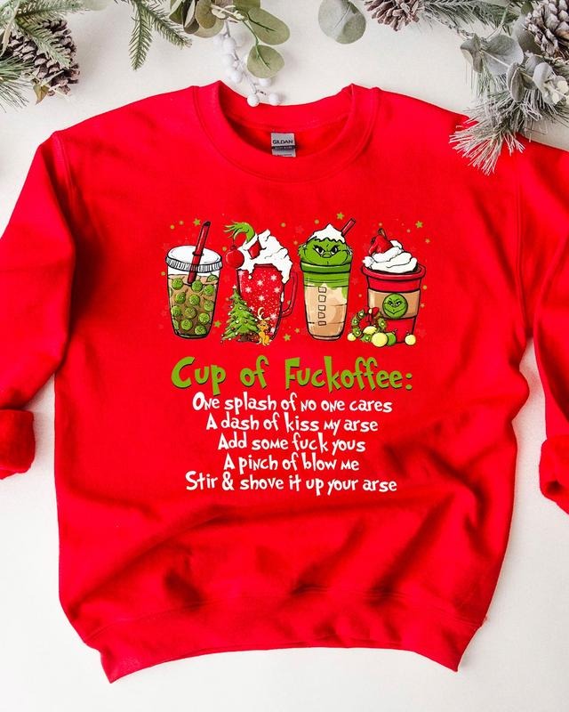 Cup Of Fuckoffee Grinches Crewneck Sweatshirt Shirt Hoodie | PrintMintTees.com