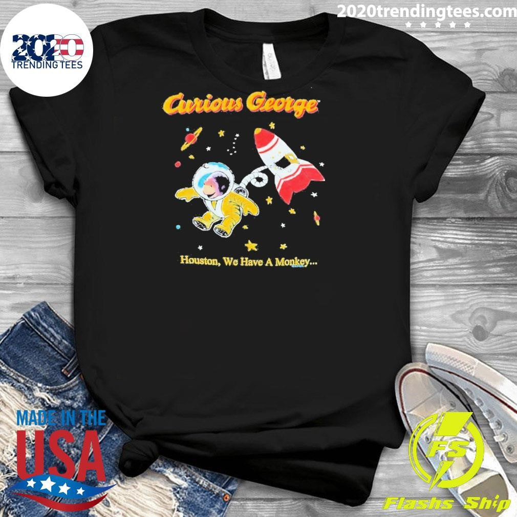 Curious George Houston We Have A Monkey Shirt