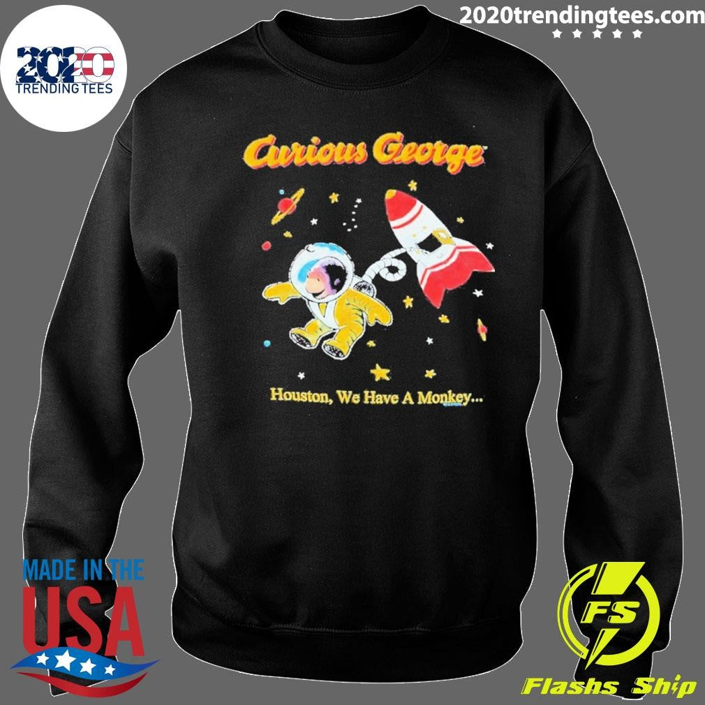 Curious George Houston We Have A Monkey Shirt