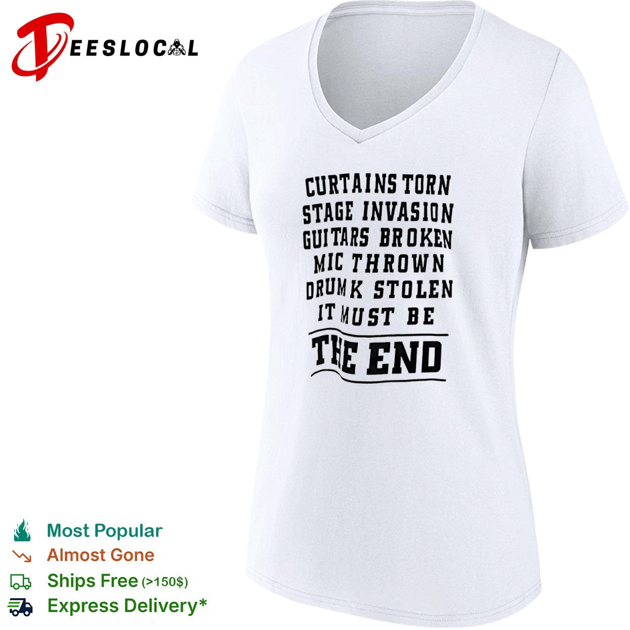 Curtains torn stage invasion It must be the end shirt