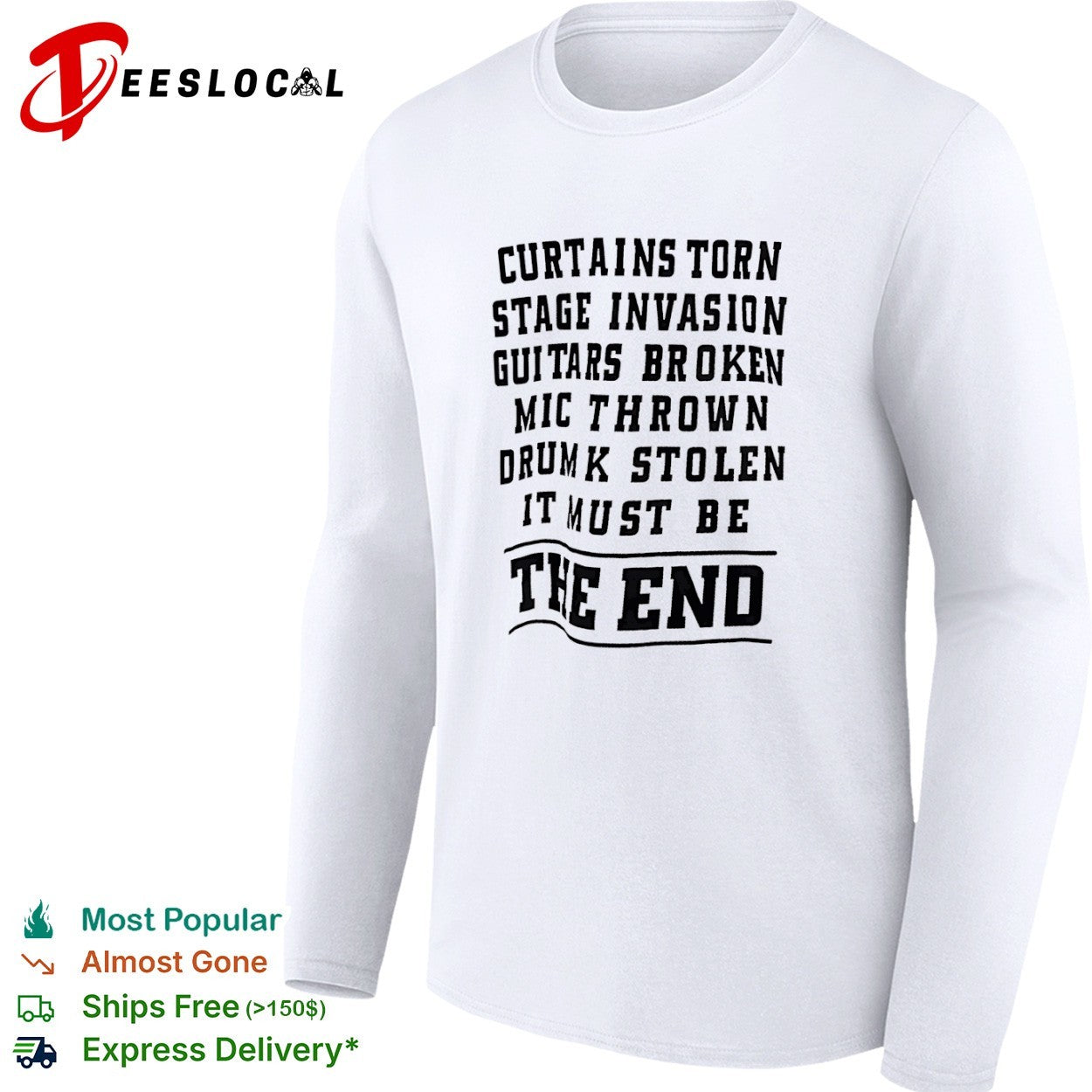 Curtains torn stage invasion It must be the end shirt