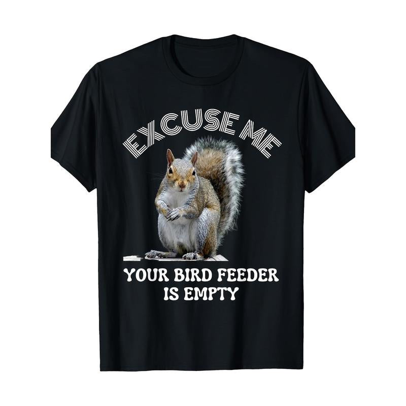 Cute Word T-shirt  YOUR BIRD FEEDER IS EMPTY T-shirt Made in USA Hoodie Sweatshirt | PrintMintTees.com