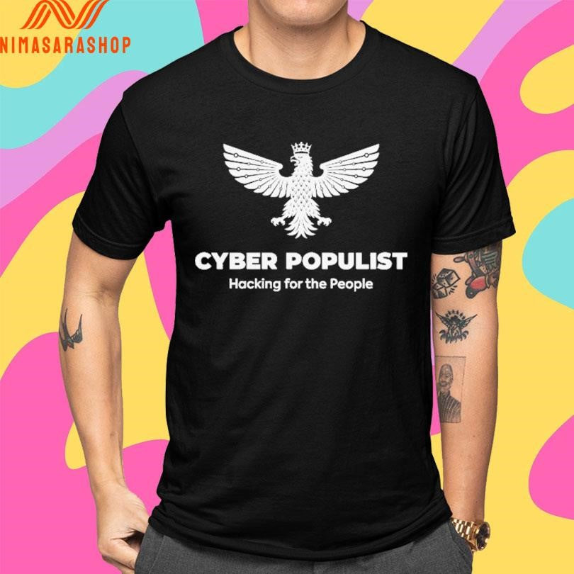 Cyber Populist Hacking For The People Shirts