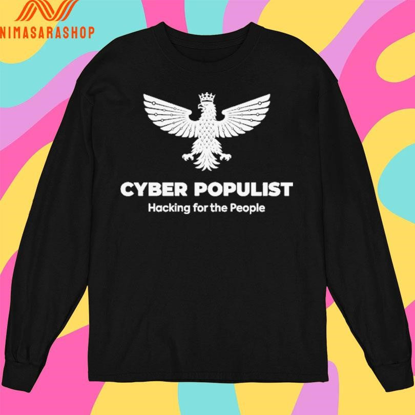 Cyber Populist Hacking For The People Shirts