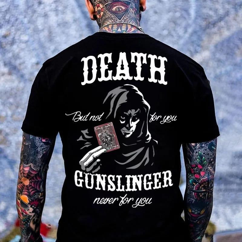 DEATH But Not For You GUNSLINGER Never For You Print Men's T-Shirt Hoodie Sweatshirt | PrintMintTees.com