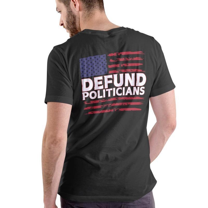 DEFUND POLITICIANS Cotton T-Shirts, Hoodie, Sweatshirt
