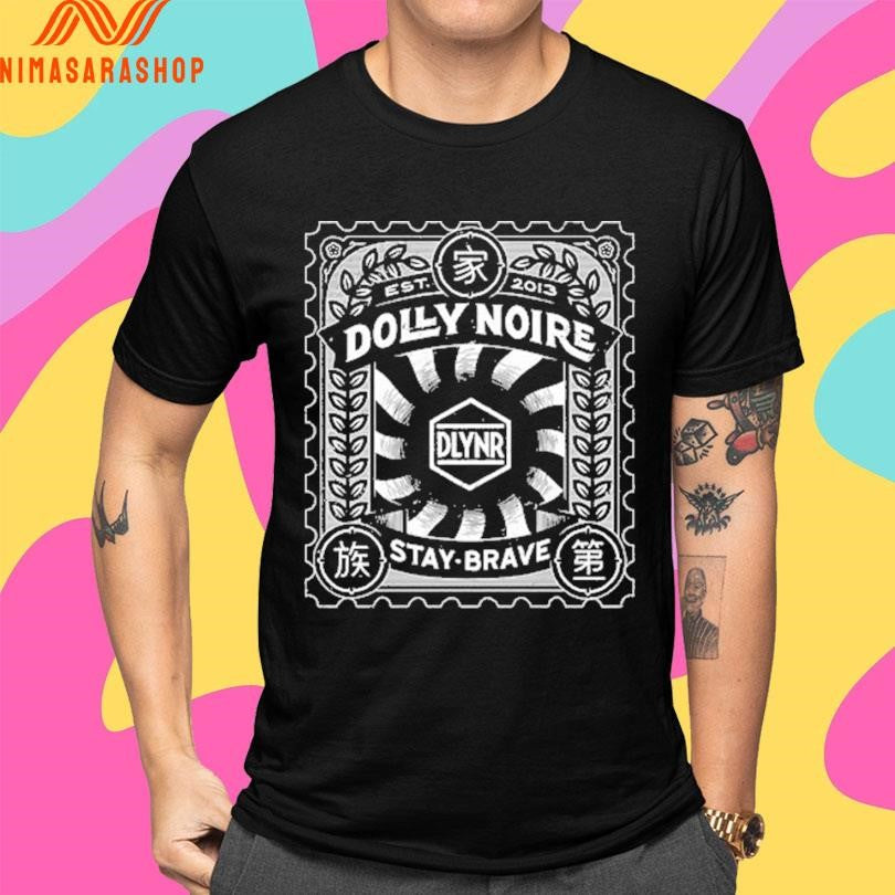 DLYNR Dolly Noire Stay Brave Est 2013 Shirts