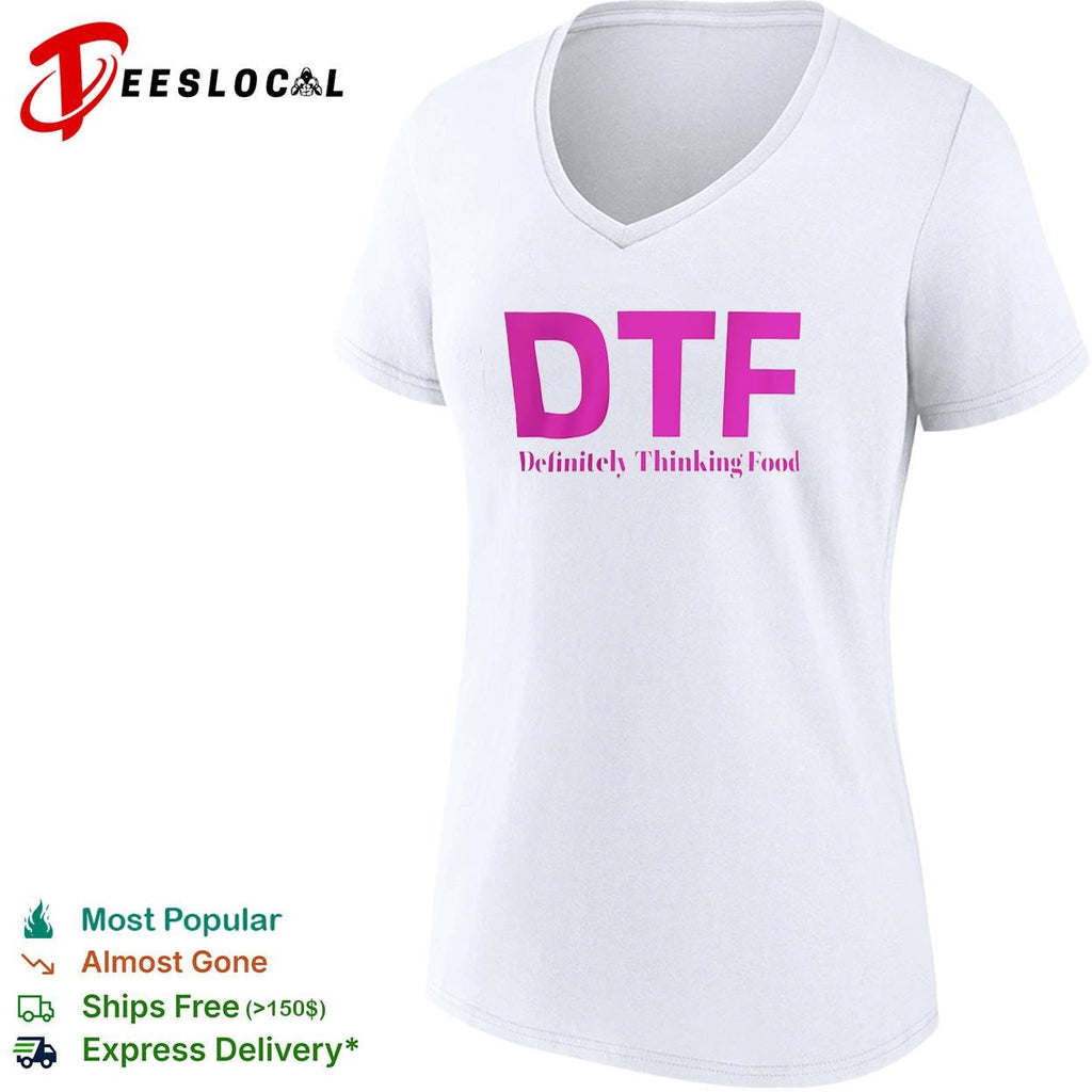 DTF definitely thinking food pink letters shirt