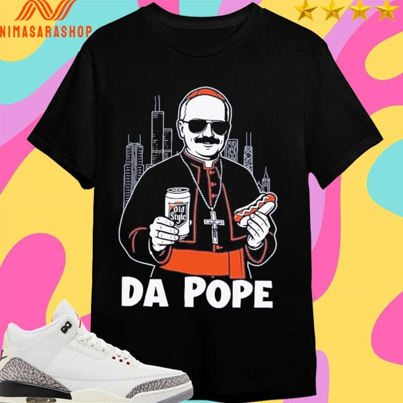 Da Pope Chicago Old Style Beer And Hot Dog Shirts
