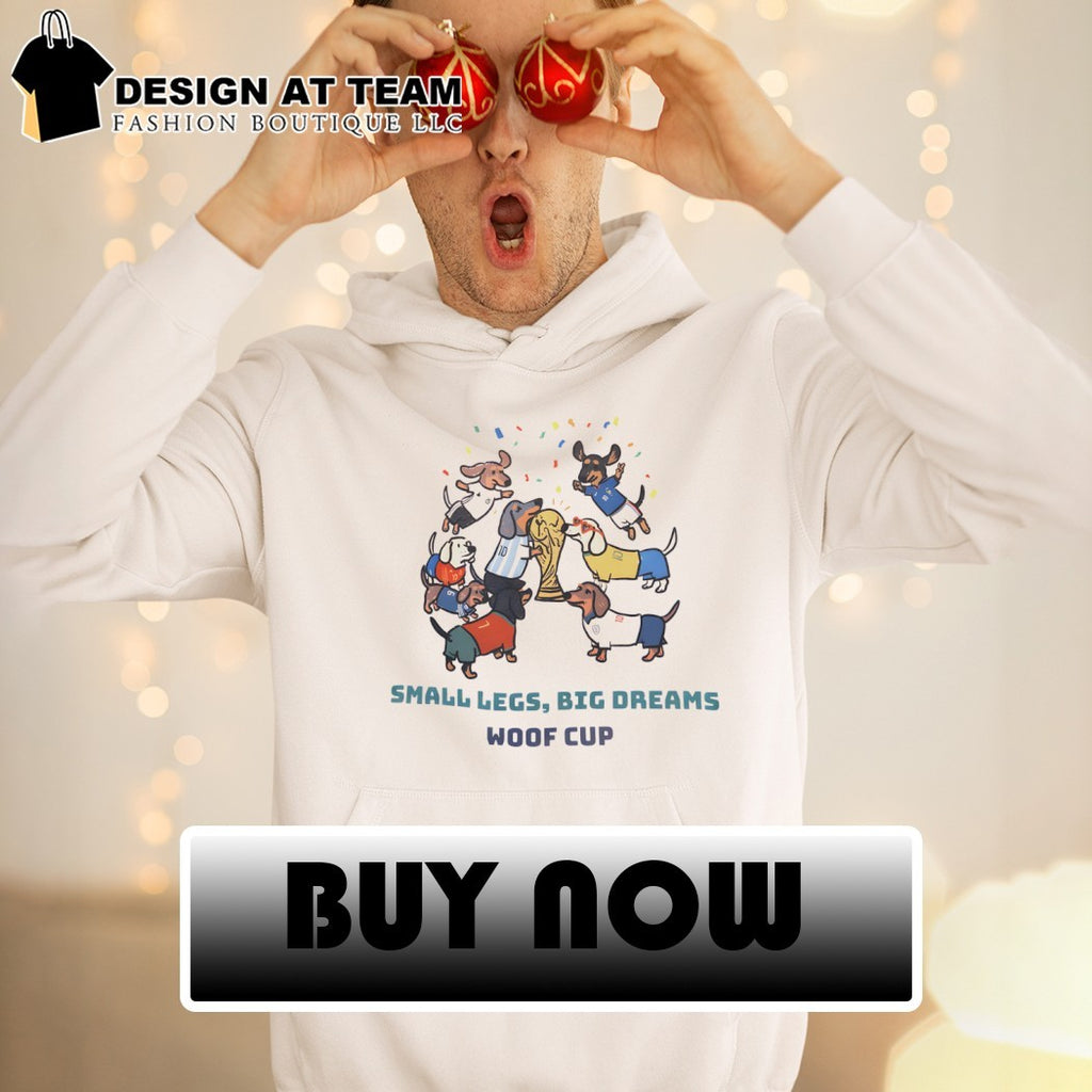 Dachshund small legs big dreams woof cup World Cup 2026 shirt