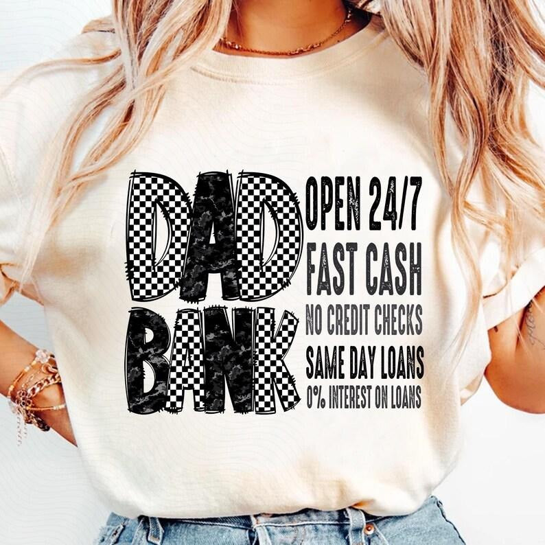 Dad Bank Tshirt, Funny Father's Day Tee, X Dad Shirt, Fatherhood, Dad Life Shirt, Gift For Father, Dad Quotes Hoodie...