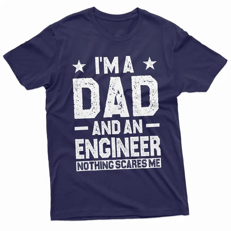 Dad Engineer Shirt, I Am A Dad And An Engineer Shirt, Funny Father's Day Gift, Father Tee, Funny Father's Day Gift, Daddy...