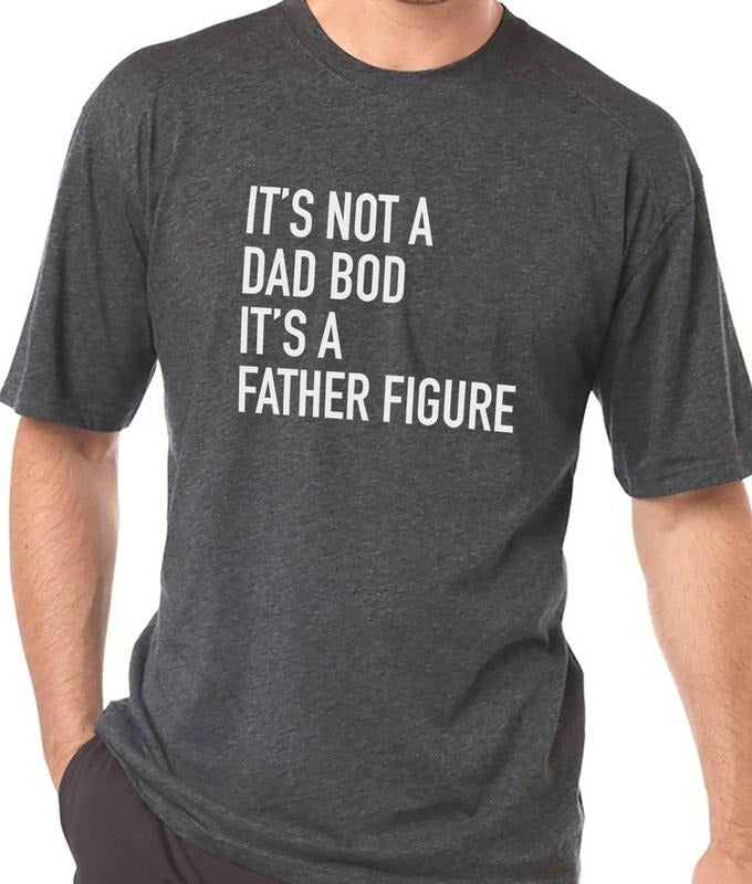 Dad Gift - It's Not a Dad Bod It's a Father Figure - Funny Shirt Men T Shirt Hoodie Sweatshirt | PrintMintTees.com