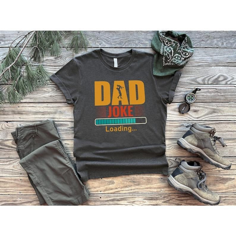 Dad Joke Loading Shirt, Dad Joke Shirt, New Dad Shirt, Dad Shirt, Father Figure Shirt, Daddy Shirt, Father's Day Shirt,...
