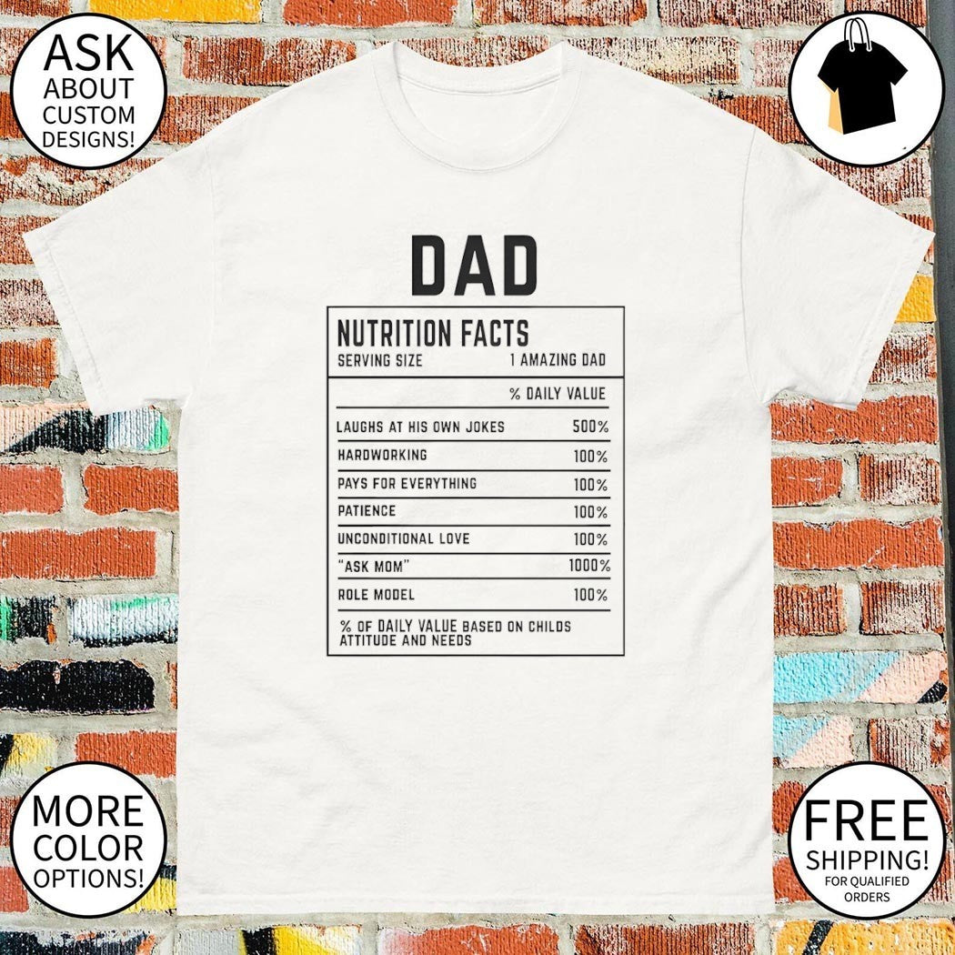 Dad Nutrition Facts laughs at his own jokes Father’s Day shirt