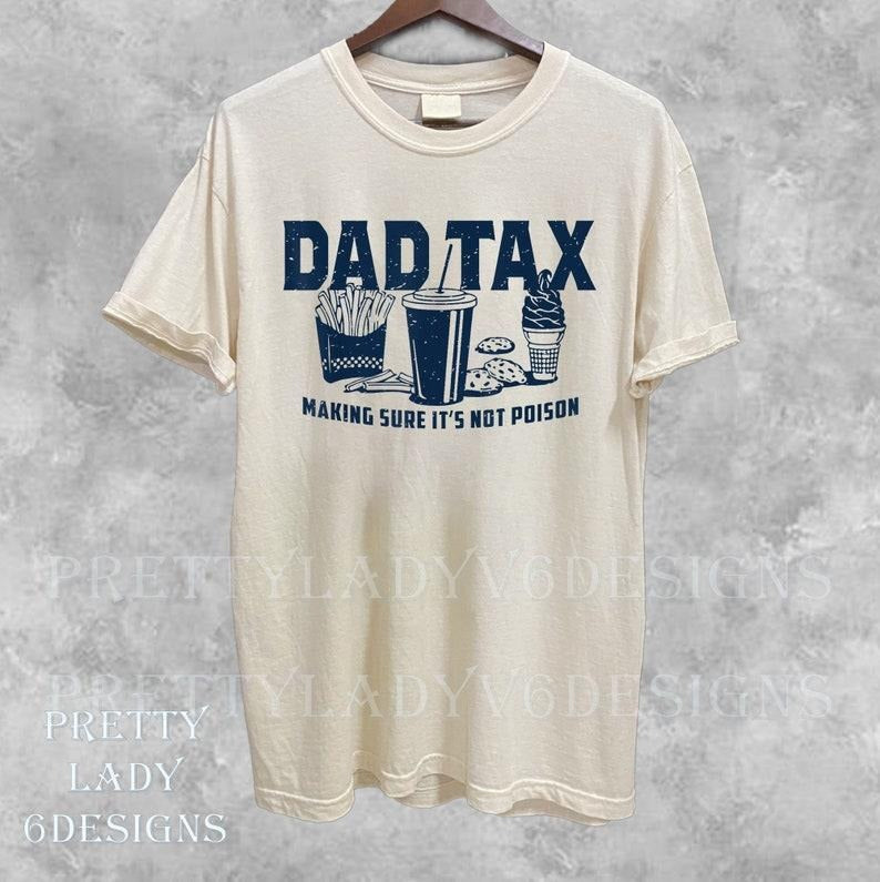 Dad Tax Making Sure It's Not Poison T-Shirt, Funny Dad Definition Shirt, Father's Day Shirts  T-shirt, sweater and Hoodie...