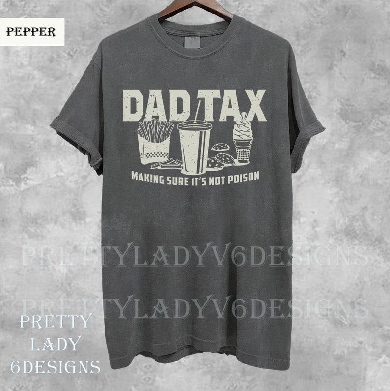 Dad Tax Making Sure It's Not Poison T-Shirt, Funny Dad Definition Shirt, Father's Day Shirts Hoodie, T-shirt and sweater...