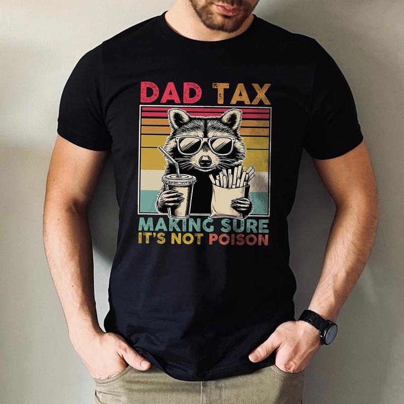 Dad Tax Raccoon Shirt Funny Dad Tax Retro Dad Funny Dad Taxation Shirt T-Shirts, Hoodie, Sweatshirt