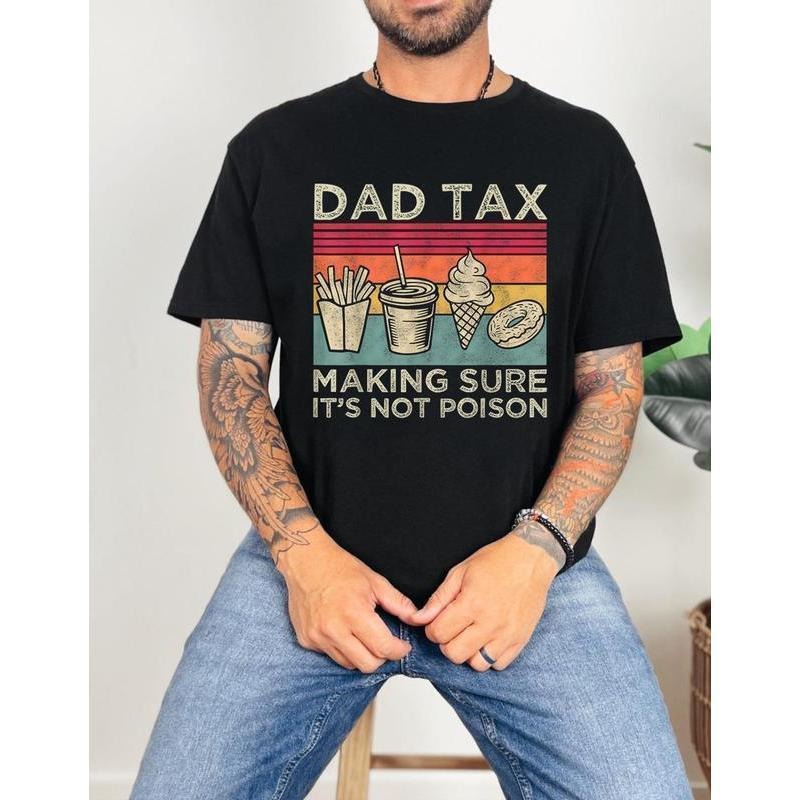 Dad Tax Shirt, Funny Daddy T-Shirt, Fathers Day Shirt, Husband Funny Dad Jokes Tshirt Hoodie Sweatshirt | PrintMintTees.com