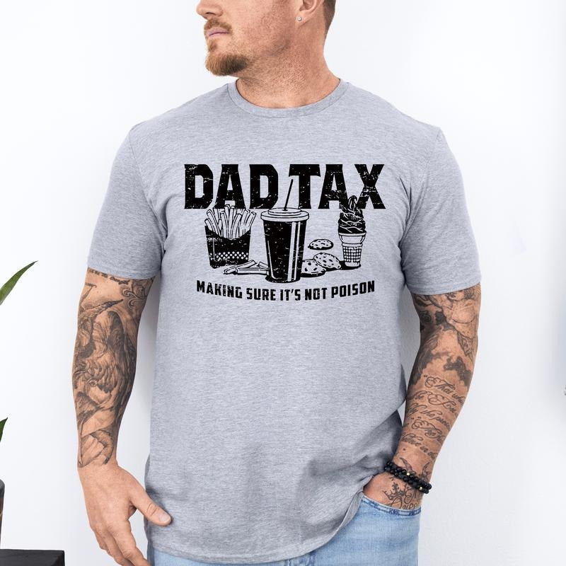 Dad Tax Funny Husband Guy Soft Soft T-Shirts, Hoodie, Sweatshirt
