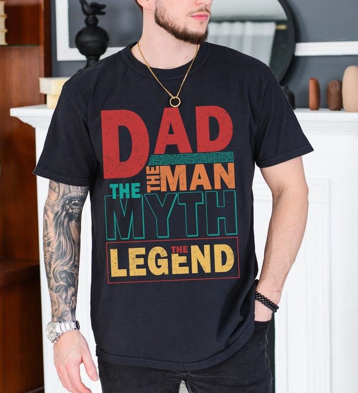 Dad The Man Shirt The Myth The Legend Retro Typography Dad Shirt Best Dad Ever Tee Dad Shirt Fathers Day Gift Best Dad...