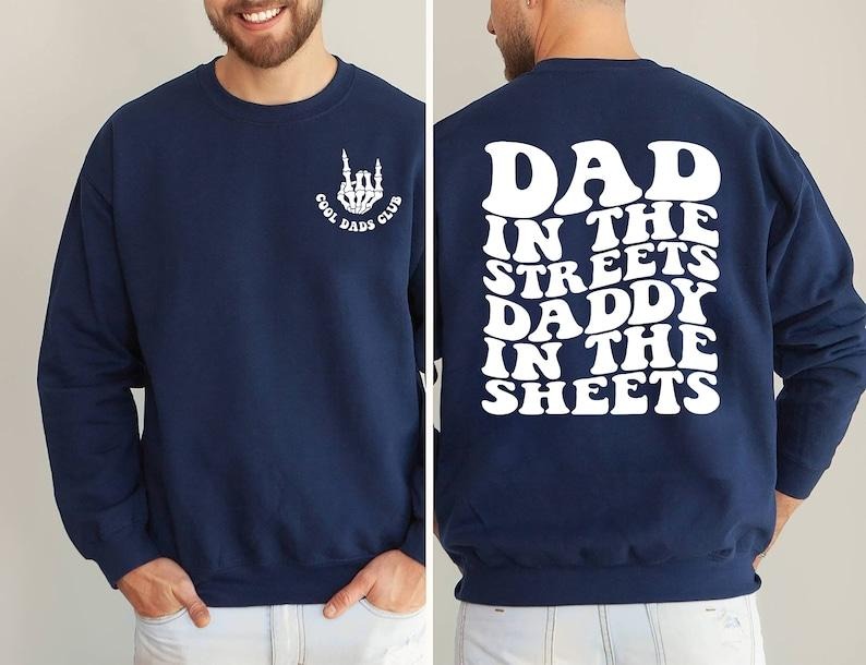 Dad in the Streets, Daddy in the Sheets, Men's funny T Shirt, Father's day, Humor Present, Graphic T shirt, father's day...