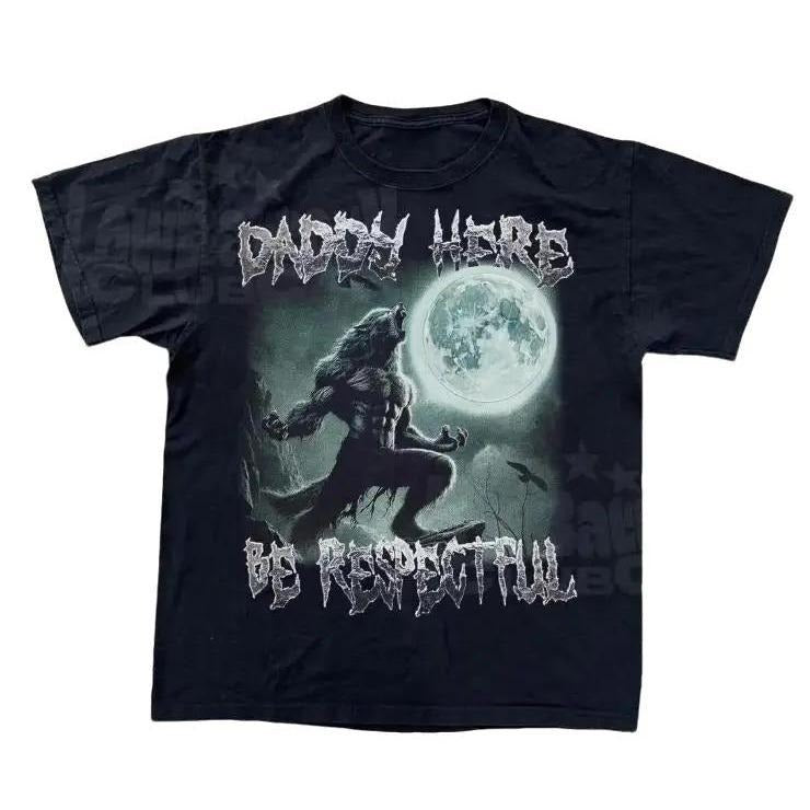 Daddy Here Be Respectful Shirt, Alpha Male Wolf Meme Tee, Funny Sigma Graphic T-Shirt Hoodie Sweatshirt | PrintMintTees.com