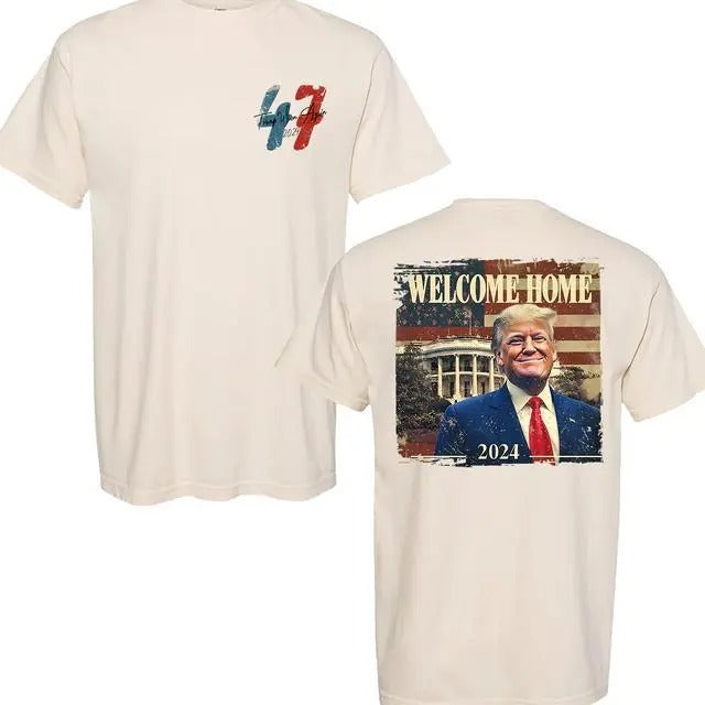 Daddy's Home Trump Won 47th Unisex 2 Sides Tshirt, Welcome Home Trump 2024 Shirt, Trump Win Again 45 47 Shirt, Gift For...