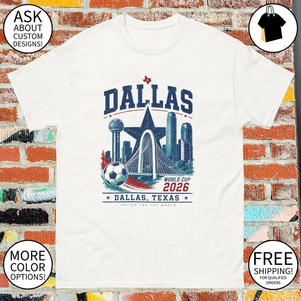 Dallas 2026 World Cup Soccer Skyline Graphic United for the world shirt