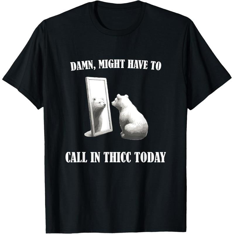 Damn Might Have To Call In Thicc Today Bear Mirror Meme T-Shirt made in usa Hoodie Sweatshirt | PrintMintTees.com