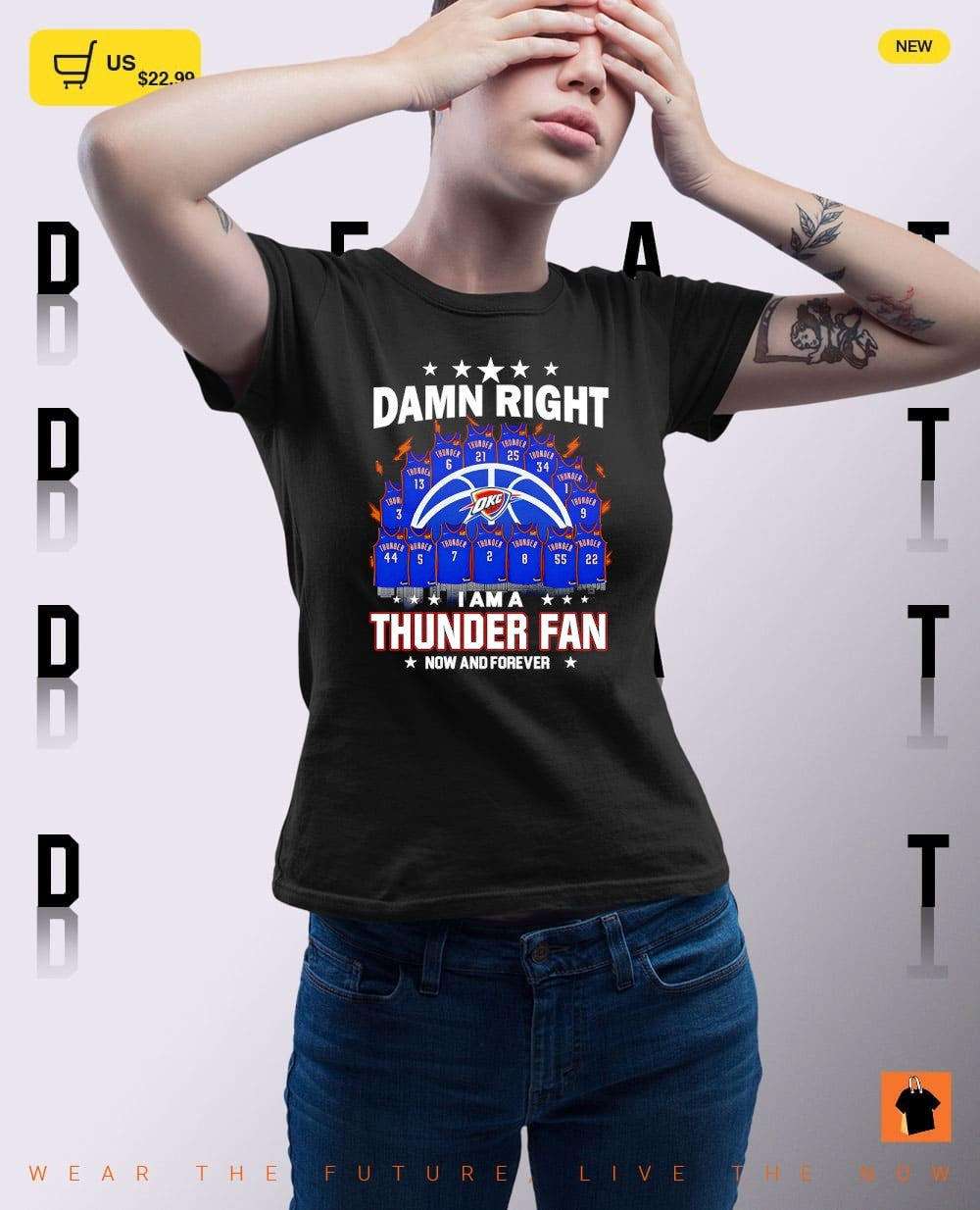 Damn right I am a Thunder Oklahoma City Thunder Basketball damn right I am a Thunder fan now and forever shirt