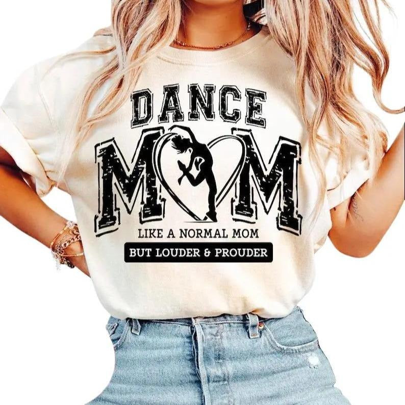 Dance Mom Tshirt-sweatshirt-hoodie, Varsity, Distressed, Dance mama, Loud and Proud Dance Mom Sublimation | PrintMintTees.com