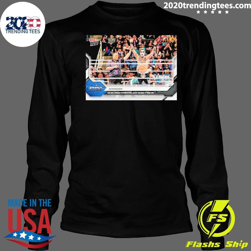 Danhausen You Are Cursed Supernatural Assist Secured 1st Wwe Win Topps Now Signature Shirt