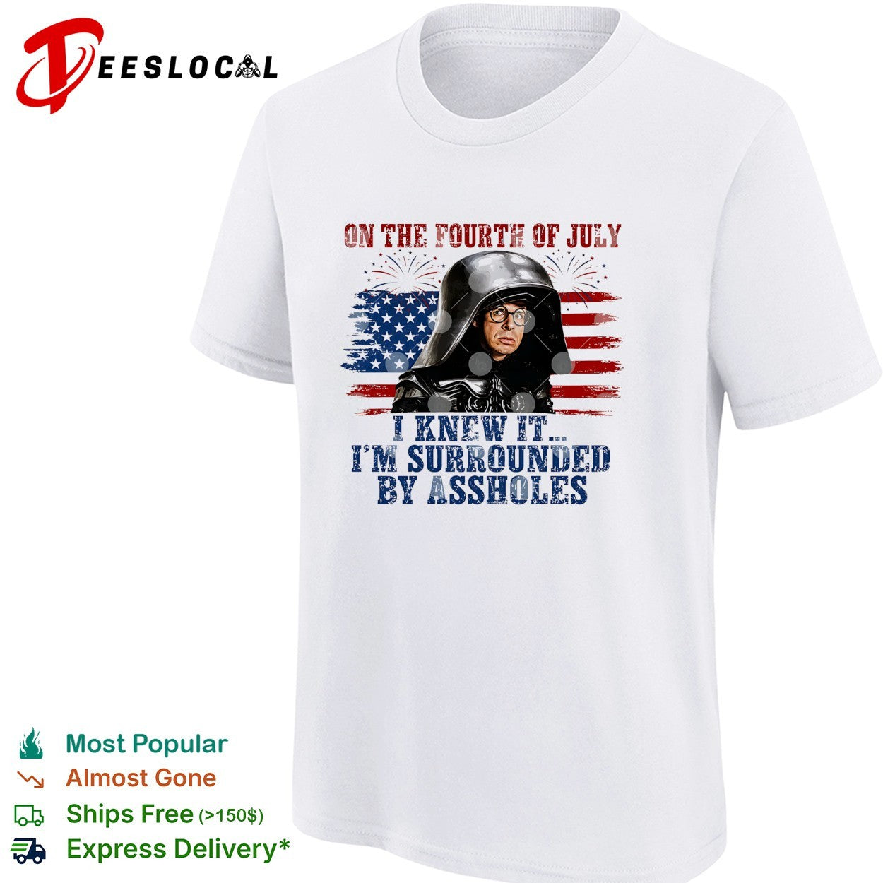 Dark Helmet Spaceballs I Knew It I’m Surrounded By Assholes 4th Of July shirt