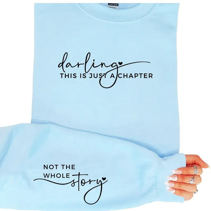 Darling this is just a Chapter not the whole story Crewneck Sweatshirt T-Shirts, Hoodie | PrintMintTees.com