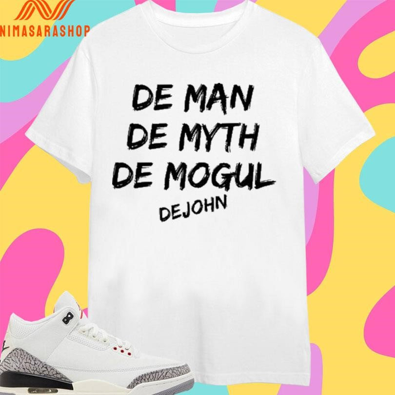 De Man De Myth De Mogul De John Shirts